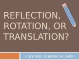Reflection, Rotation, and Translation? ppt {EDITABLE}