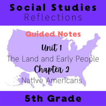 Preview of Reflections Social Studies 5th Grade Unit 1 Chapter 2 Guided Notes