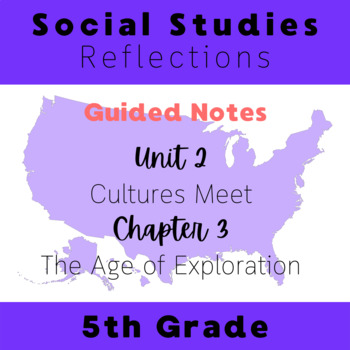 Preview of Reflections Social Studies 5th Grade Unit 2 Chapter 3 Guided Notes