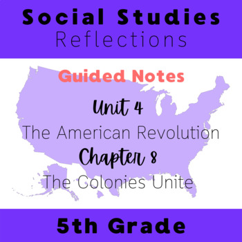 Preview of Reflections Social Studies 5th Grade Unit 4 Chapter 8 Guided Notes