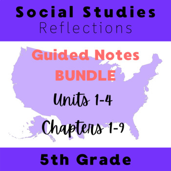 Preview of Reflections Social Studies 5th Units 1-4 Guided Notes BUNDLE