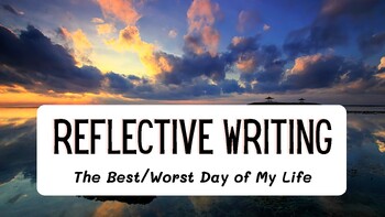 Preview of Reflective Writing - The Best/Worst Day of My Life