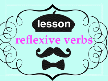 Preview of Reflexive verbs - PPT lesson and big picture explanation