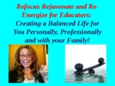Refocus, Rejuvenate and Re-Energize Your Lives-For Educato