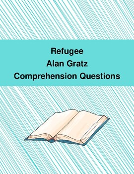 Preview of Refugee by A. Gratz Comprehension Questions for Grades 4-8
