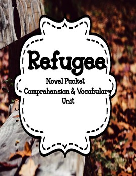 Preview of Refugee ( by Alan Gratz) Comprehension and Vocabulary Unit