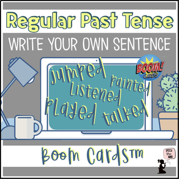 Preview of Regular Past Tense Verbs Boom Cards™ | Write Your Own Sentence