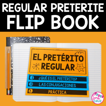 Preview of Regular Preterite El Pretérito Flip Book with DIGITAL option for Google Slides