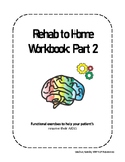 Rehab to Home Workbook Part 2 (CVA, TBI, and Adult Rehab, AIDLs)