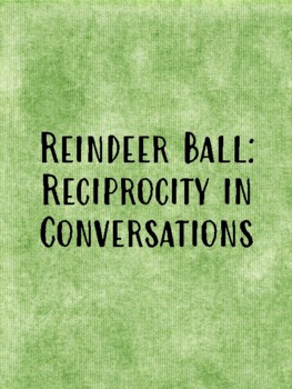 Preview of Reindeer Ball - Holiday Christmas Social Emotional SEL Activity Game Reciprocity