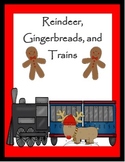 Reindeer, Gingerbread, and Trains....Oh My!