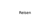 Reisen- Taking a trip to Liechtenstein