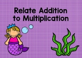 Relate Addition to Multiplication Boom Cards