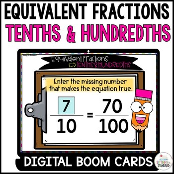 Preview of Equivalent Fractions Converting Tenths & Hundredths 4th Grade Math Boom Cards