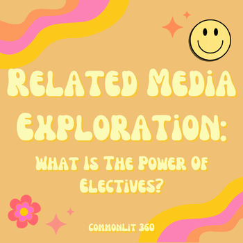 Preview of Related Media Exploration: What is the Power of Electives? - CommonLit Unit 6