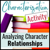Characterization & Relationships: Literary Elements & Anal