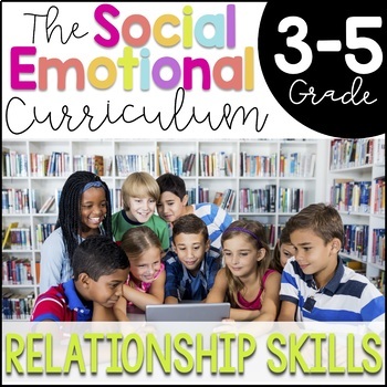 Preview of Relationship Skills: Social Emotional (SEL) Curriculum 3rd-5th Grade