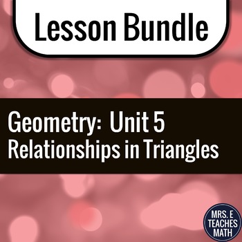 Preview of Relationships in Triangles Unit Bundle