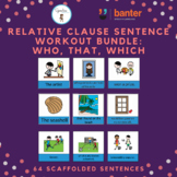 Relative Clause Sentence Workout Bundle: Who, That, Which