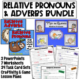 Relative Pronouns & Adverbs Bundle: Worksheets, PowerPoint