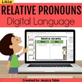 Relative Pronouns and Adverbs Digital Language Activities-