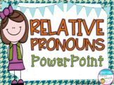 Relative Pronouns PowerPoint - Common Core Aligned