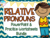 Relative Pronouns PowerPoint and Practice Worksheets Bundle