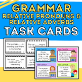 Relative Pronouns & Relative Adverbs: Grammar Task Cards