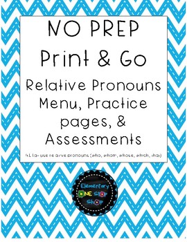 Preview of NO PREP Relative Pronouns Print & Go Menu, Practice pages and Assessments