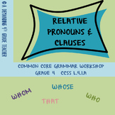 Relative pronouns & relative clauses: Common Core grammar 