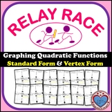 Relay Race - Graphing Quadratic Functions (Standard & Vertex Form)
