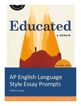 Preview of Relevant Reading: Educated AP English Language Style Essay Prompts