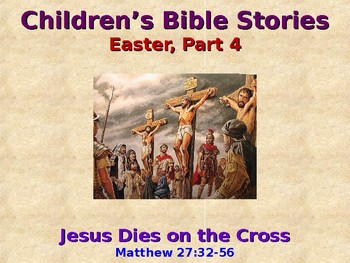 Religion - Children's Bible Stories - Easter, Part 4 - Jesus Dies on ...
