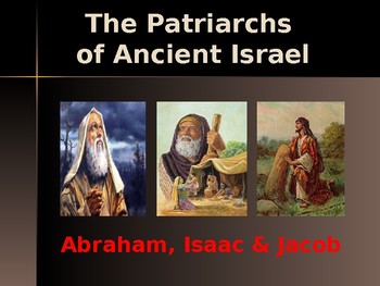 Religion - The Patriarchs of Israel - Abraham, Isaac & Jacob