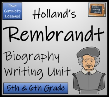 Preview of Rembrandt Biography Writing Unit | 5th Grade & 6th Grade