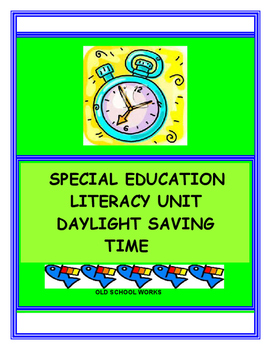 Preview of Special Education Literacy Unit  Daylight Saving Time