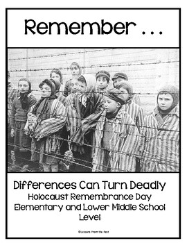 Preview of Remember Differences Can Turn Deadly - Holocaust Remembrance Day