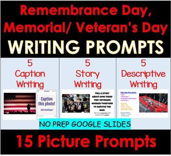 Preview of Remembrance Day, Memorial Day, Veteran's Day Writing Prompts | Distance Learning