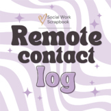 Remote Contact Log ||  Social Work Scrapbook