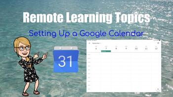 Preview of Remote Learning Topics: Setting up a Google Calendar