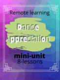 Remote learning Dance appreciation unit - 8 lessons