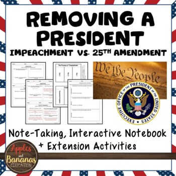 Preview of Removing a President - Impeachment vs 25th Amendment