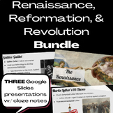 Renaissance, Protestant Reformation, + Scientific Revoluti