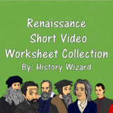 Renaissance Short Video Worksheet Collection