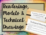 Renderings, Models, and Technical Drawings