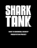 Renewable Energy Lesson and Shark Tank Presentation Project