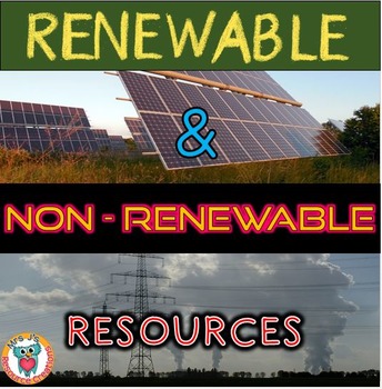 Renewable and Non Renewable Resources by Mrs J's Resource Creations