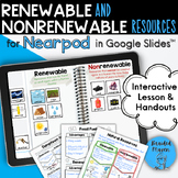 Renewable and Nonrenewable Resources for Nearpod in Google Slides