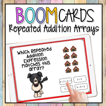 Preview of Repeated Addition and Arrays BOOM CARDS Digital Math Games and Activities
