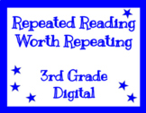 Repeated Reading Worth Repeating - 3rd grade Digital